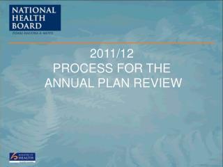 2011/12 PROCESS FOR THE ANNUAL PLAN REVIEW