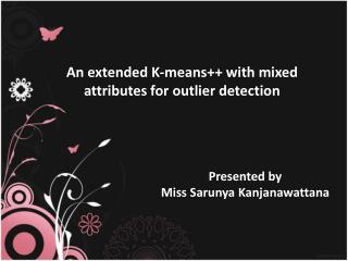 An extended K-means++ with mixed attributes for outlier detection