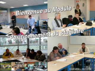 Bienvenue au Module &quot;Positionnement du stagiaire&quot;