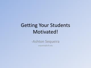 Getting Your Students Motivated!