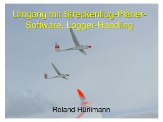 Umgang mit Streckenflug-Planer-Software, Logger-Handling