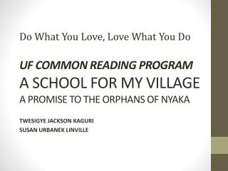 UF COMMON READING PROGRAM A SCHOOL FOR MY VILLAGE A PROMISE TO THE ORPHANS OF NYAKA