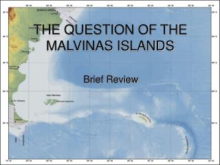 THE QUESTION OF THE MALVINAS ISLANDS