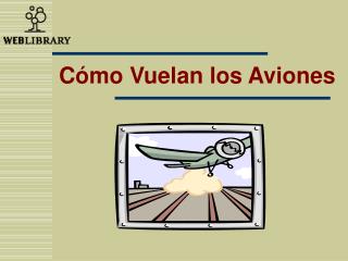 Cómo Vuelan los Aviones