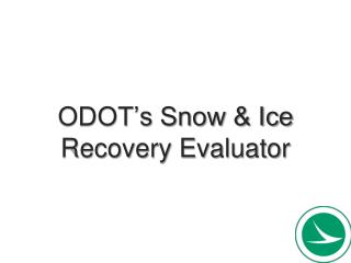 ODOT’s Snow &amp; Ice Recovery Evaluator