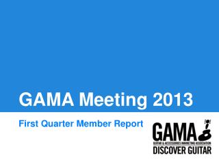 GAMA Meeting 2013