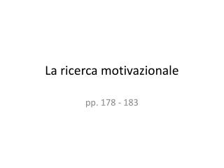 La ricerca motivazionale