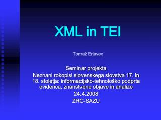 XML in TEI Tomaž Erjavec