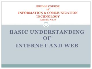 BRIDGE COURSE of INFORMATION &amp; COMMUNICATION TECHNOLOGY Activity No. 8