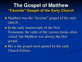 The Gospel of Matthew “Favorite” Gospel of the Early Church