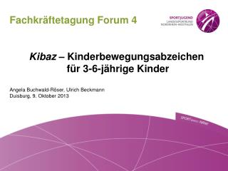 Fachkräftetagung Forum 4 Kibaz – Kinderbewegungsabzeichen für 3-6-jährige Kinder