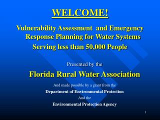 WELCOME! Vulnerability Assessment and Emergency Response Planning for Water Systems