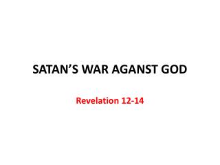 SATAN’S WAR AGANST GOD