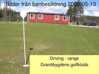 Bilder från banbesiktning 2008-05-13