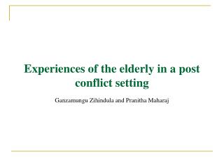 Experiences of the elderly in a post conflict setting