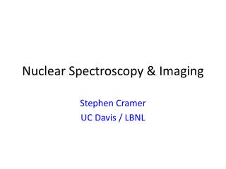 Nuclear Spectroscopy &amp; Imaging