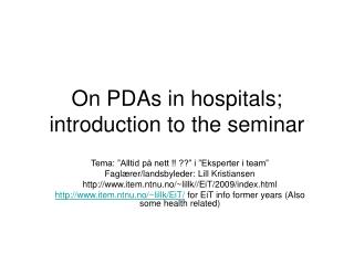 On PDAs in hospitals; introduction to the seminar