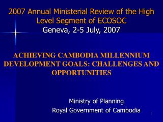 2007 Annual Ministerial Review of the High Level Segment of ECOSOC Geneva, 2-5 July, 2007