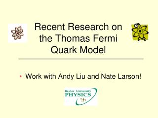 Recent Research on the Thomas Fermi Quark Model