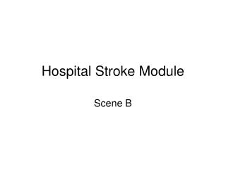 Hospital Stroke Module