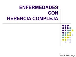 ENFERMEDADES CON HERENCIA COMPLEJA