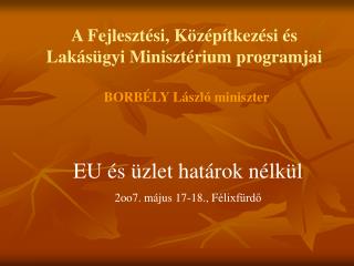 A Fejlesztési, Középítkezési és Lakásügyi Minisztérium programjai