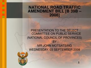 NATIONAL ROAD TRAFFIC AMENDMENT BILL [B 39B – 2008]