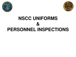 NSCC UNIFORMS &amp; PERSONNEL INSPECTIONS