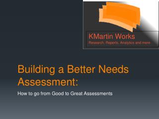 Building a Better Needs Assessment :
