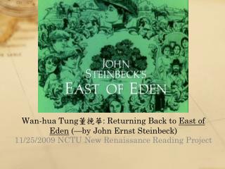 Wan-hua Tung 董挽華 : Returning Back to East of Eden (—by John Ernst Steinbeck)