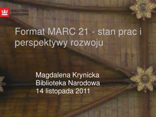 Format MARC 21 - stan prac i perspektywy rozwoju