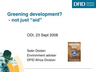 Greening development? - not just “aid”
