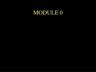 MODULE 0