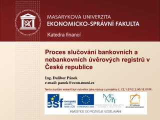 Pr oces slučování bankovních a nebankovních úvěrových registrů v České republice