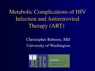 Metabolic Complications of HIV Infection and Antiretroviral Therapy (ART)