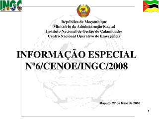 INFORMAÇÃO ESPECIAL Nº6/CENOE/INGC/2008
