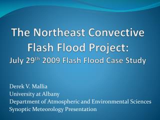 The Northeast Convective Flash Flood Project: July 29 th 2009 Flash Flood Case Study