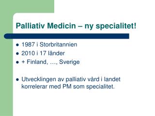 Palliativ Medicin – ny specialitet!