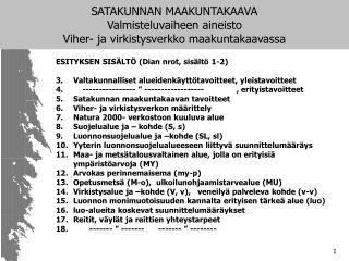 SATAKUNNAN MAAKUNTAKAAVA Valmisteluvaiheen aineisto Viher- ja virkistysverkko maakuntakaavassa