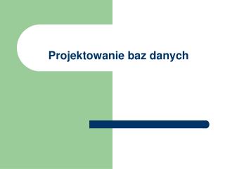 Projektowanie baz danych