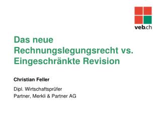 Das neue Rechnungslegungsrecht vs. Eingeschränkte Revision