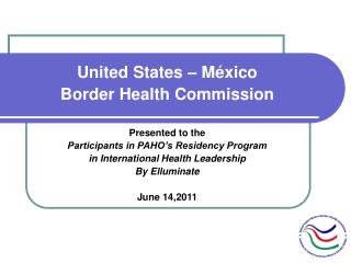 United States – México Border Health Commission Presented to the