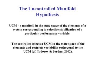 The Uncontrolled Manifold Hypothesis