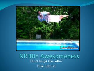 NRHH= Awesomeness