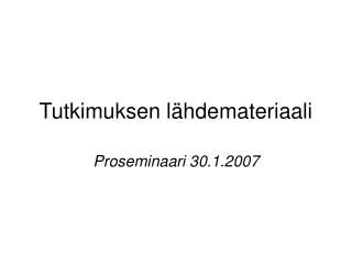 Tutkimuksen lähdemateriaali