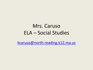 Mrs. Caruso ELA – Social Studies