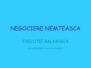 NEGOCIERE NEMTEASCA