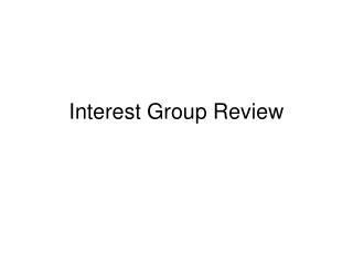 Interest Group Review