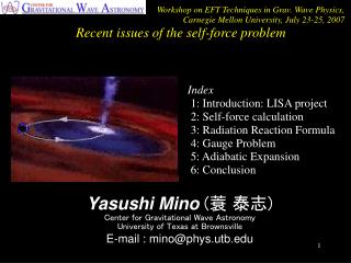 Yasushi Mino ( 蓑 泰志) Center for Gravitational Wave Astronomy University of Texas at Brownsville