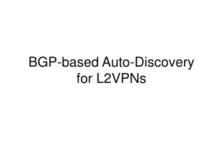 BGP-based Auto-Discovery for L2VPNs